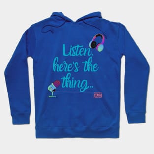 Listen, here's the thing... Hoodie